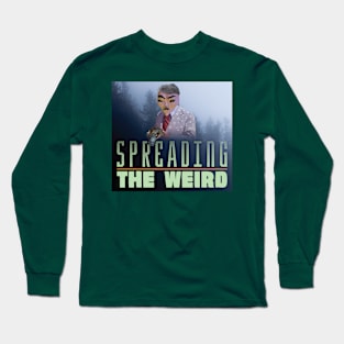 Spreading the Weird Long Sleeve T-Shirt